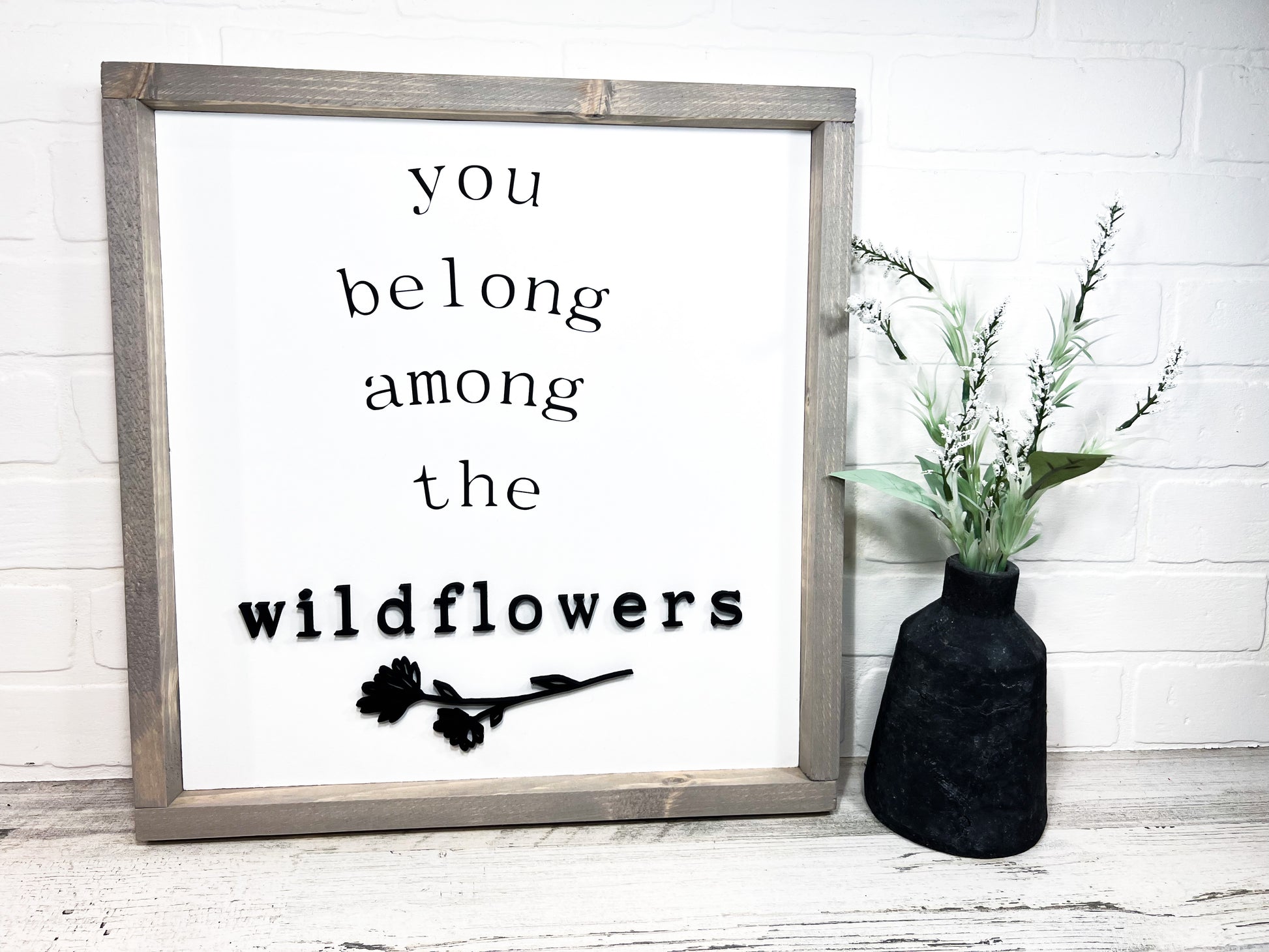 You Belong Among The Wildflowers - B-Cozy Home Decor