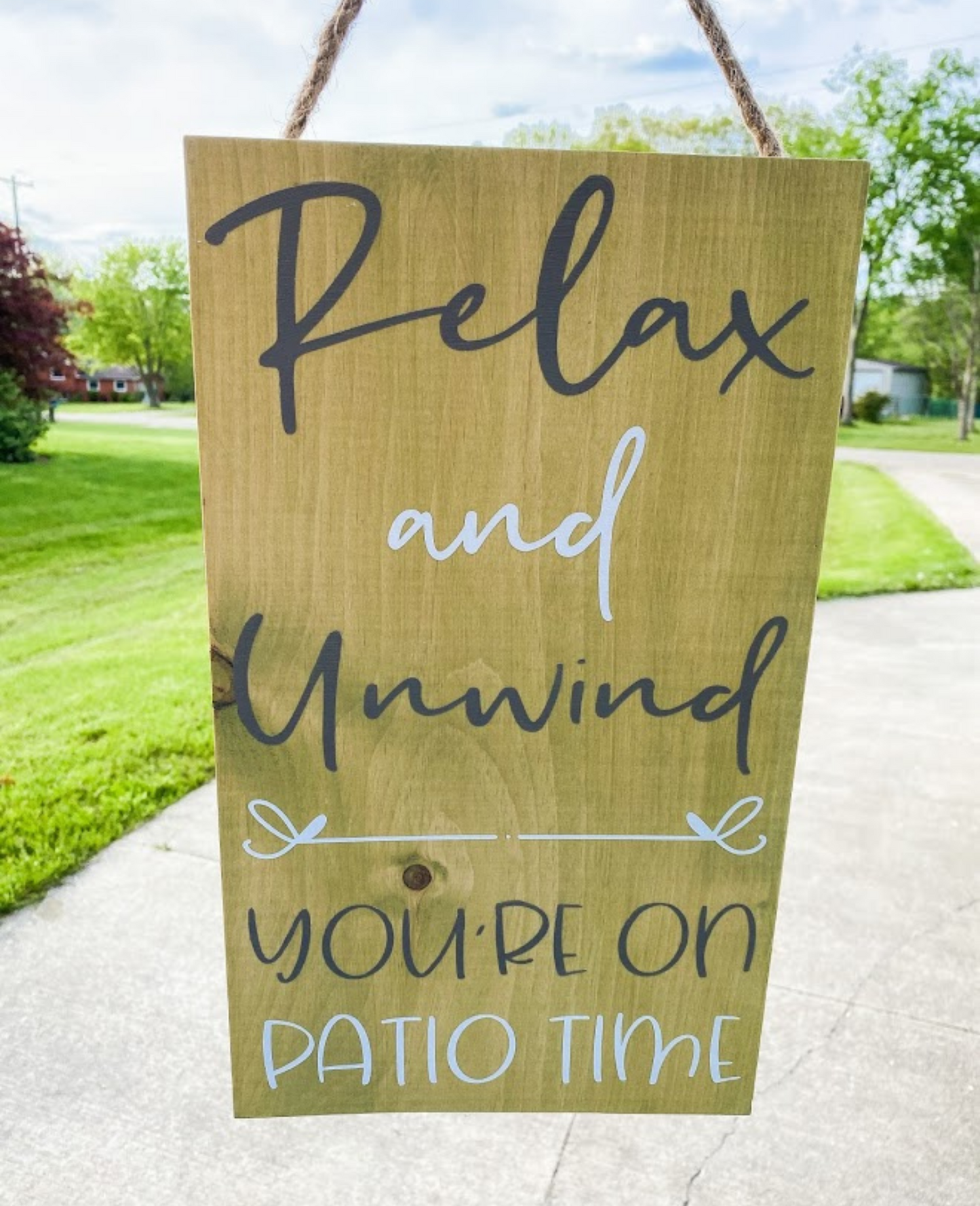 Relax & Unwind You're On Patio Time - B-Cozy Home Decor