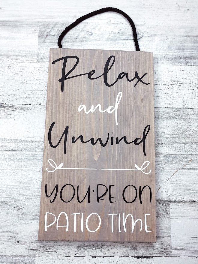 Relax & Unwind You're On Patio Time - B-Cozy Home Decor