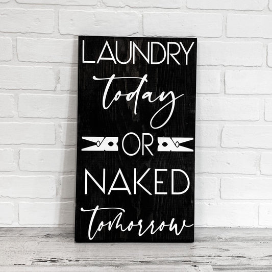 Laundry Today Or Naked Tomorrow Clothespins - B-Cozy Home Decor