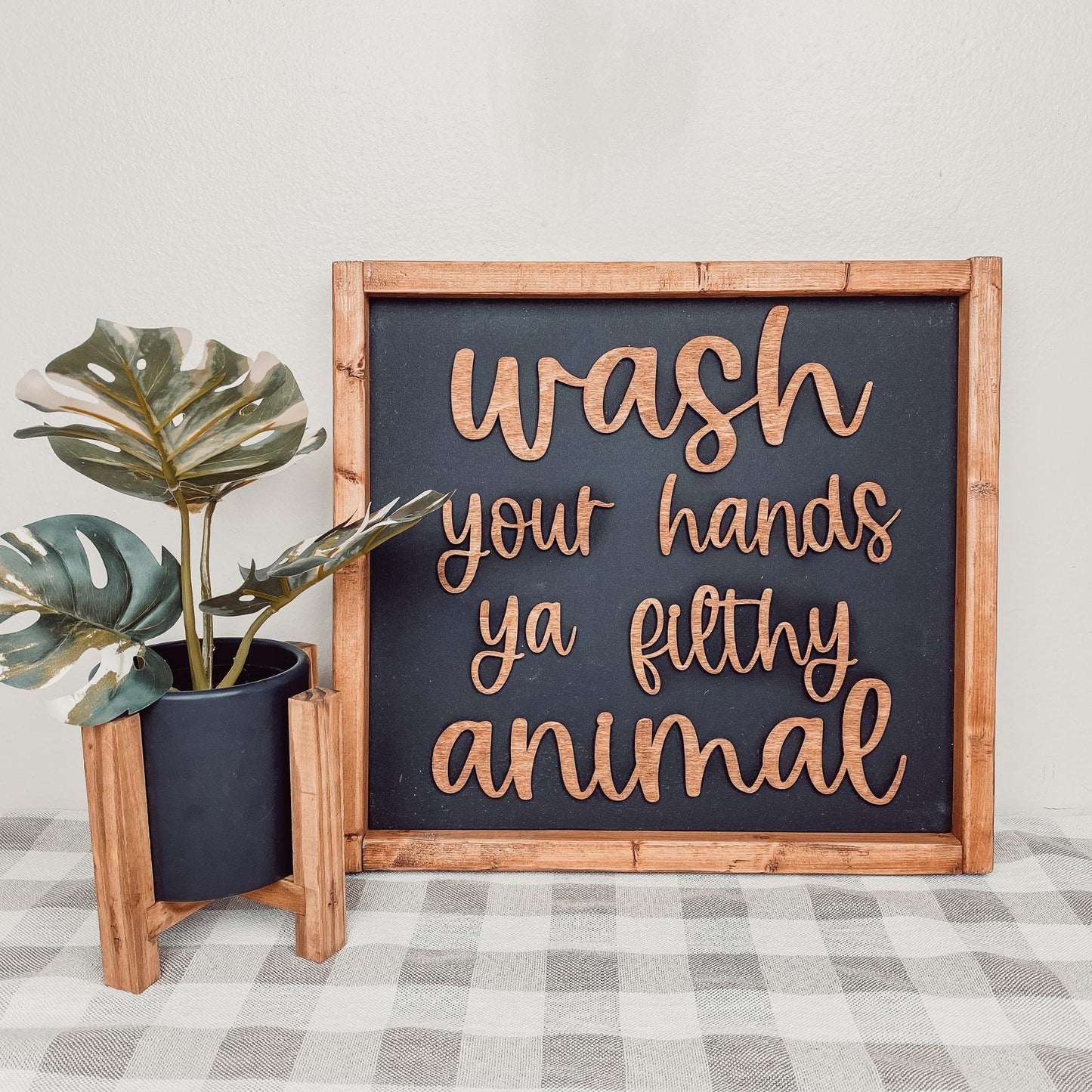 Wash Your Hands Ya Filthy Animal - B-Cozy Home Decor