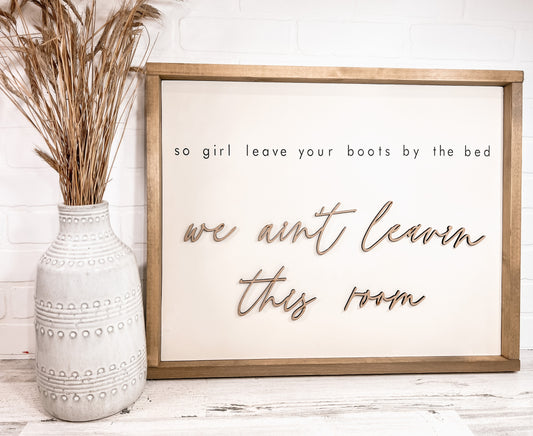 Girl Leave Your Boots - B-Cozy Home Decor