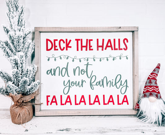 Deck The Halls & Not Your Family - B-Cozy Home Decor