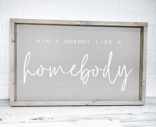 Ain't Nobody Like A Homebody - B-Cozy Home Decor